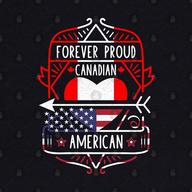 Forever Proud Canadian American - Canada Heart by Family Heritage Gifts